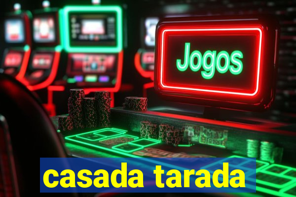 casada tarada